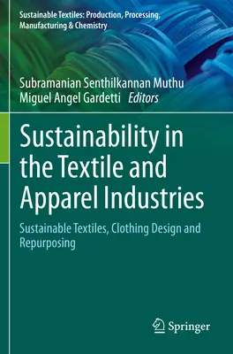 Sustenabilitatea în industria textilă și a confecțiilor: Textile durabile, design vestimentar și refolosire - Sustainability in the Textile and Apparel Industries: Sustainable Textiles, Clothing Design and Repurposing