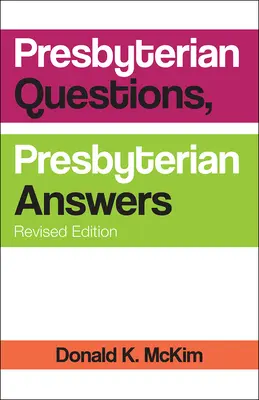 Presbyterian Questions, Presbyterian Answers, Ediție revizuită - Presbyterian Questions, Presbyterian Answers, Revised Edition