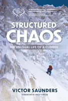Haos structurat - Viața neobișnuită a unui alpinist - Structured Chaos - The unusual life of a climber