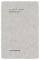 Sadakichi Hartmann: Poezii adunate, 1886-1944 - Sadakichi Hartmann: Collected Poems, 1886-1944