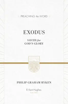 Exodul: Salvat pentru gloria lui Dumnezeu (ediția ESV) - Exodus: Saved for God's Glory (ESV Edition)