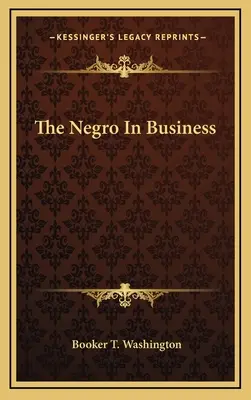 Negrul în afaceri - The Negro in Business