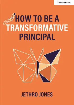 Cum să fii un director transformativ - How to Be a Transformative Principal
