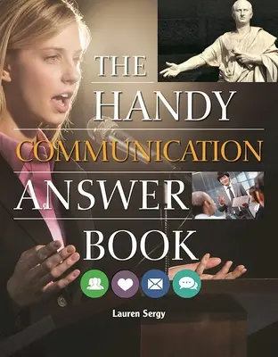 Cartea cu răspunsuri practice la comunicare - The Handy Communication Answer Book