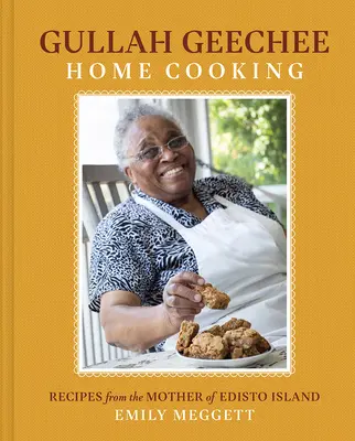 Gullah Geechee Home Cooking: Rețete de la matriarhul de pe insula Edisto - Gullah Geechee Home Cooking: Recipes from the Matriarch of Edisto Island