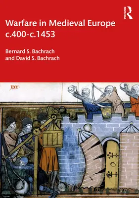 Războiul în Europa medievală c.400-c.1453 - Warfare in Medieval Europe c.400-c.1453