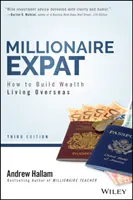 Expat milionar: Cum să construiești bogăție trăind peste mări - Millionaire Expat: How to Build Wealth Living Overseas