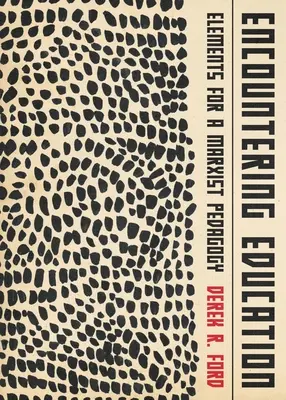 Întâlnirea cu educația: Elemente pentru o pedagogie marxistă - Encountering Education: Elements for a Marxist Pedagogy