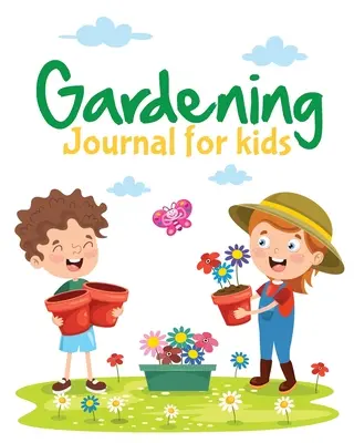 Jurnal de grădinărit pentru copii: Hidroponic - Organic - Summer Time - Container - Semănare - Plantare - Fructe și legume - Wish List - Gardening Gi - Gardening Journal For Kids: Hydroponic - Organic - Summer Time - Container - Seeding - Planting - Fruits and Vegetables - Wish List - Gardening Gi
