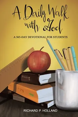 O plimbare zilnică cu Dumnezeu: Un devoțional de 365 de zile pentru elevi - A Daily Walk with God: A 365-Day Devotional for Students