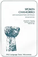 Spoken Chamorro: Cu note gramaticale și glosar (ediția a doua) - Spoken Chamorro: With Grammatical Notes and Glossary (Second Edition)