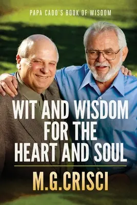 Papa Cado's Book of Wisdom: Spirit și înțelepciune pentru inimă și suflet - Papa Cado's Book of Wisdom: Wit and Wisdom for the Heart and Soul