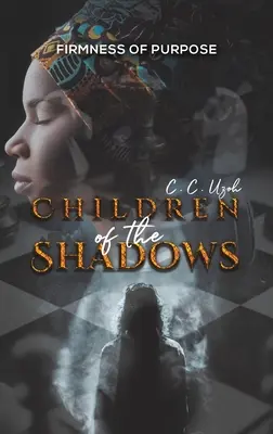 Copiii din umbră: Fermitatea scopului - Children of the Shadows: Firmness of Purpose