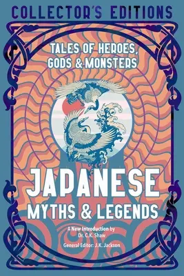 Mituri și legende japoneze: Povești cu eroi, zei și monștri - Japanese Myths & Legends: Tales of Heroes, Gods & Monsters