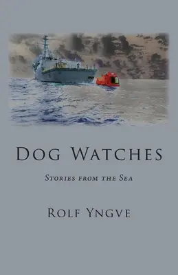 Ceasuri de câine: Povești de pe mare - Dog Watches: Stories from the Sea