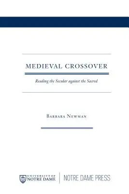 Medieval Crossover: Lectura secularului împotriva sacrului - Medieval Crossover: Reading the Secular against the Sacred