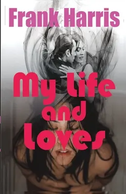 Viața și iubirile mele - My Life and Loves