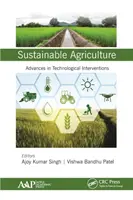Agricultura durabilă: Progrese în intervențiile tehnologice - Sustainable Agriculture: Advances in Technological Interventions