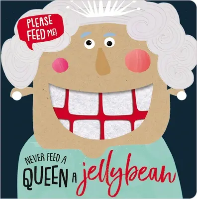 Niciodată să nu hrănești o regină cu jeleuri - Never Feed a Queen a Jellybean