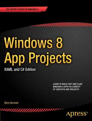 Proiecte de aplicații Windows 8 - Ediția Xaml și C# - Windows 8 App Projects - Xaml and C# Edition
