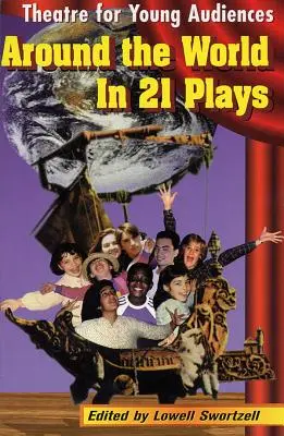 În jurul lumii în 21 de piese: Teatru pentru publicul tânăr - Around the World in 21 Plays: Theatre for Young Audiences
