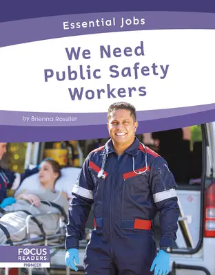 Avem nevoie de lucrători în domeniul siguranței publice - We Need Public Safety Workers