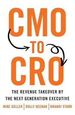 De la CMO la CRO: Preluarea veniturilor de către următoarea generație de executivi - CMO to CRO: The Revenue Takeover by the Next Generation Executive