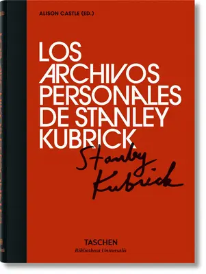 Arhivele personale ale lui Stanley Kubrick - Los Archivos Personales de Stanley Kubrick