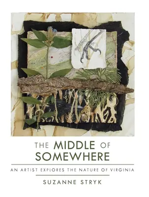 The Middle of Somewhere: Un artist explorează natura Virginiei - The Middle of Somewhere: An Artist Explores the Nature of Virginia