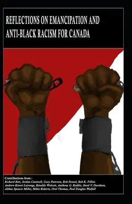 Reflecții privind emanciparea și rasismul împotriva negrilor pentru Canada - Reflections on Emancipation and Anti-Black Racism for Canada