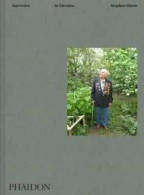 Stephen Shore: Supraviețuitori în Ucraina - Stephen Shore: Survivors in Ukraine