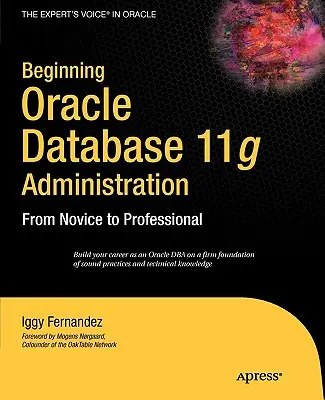 Beginning Oracle Database 11g Administration: De la novice la profesionist - Beginning Oracle Database 11g Administration: From Novice to Professional