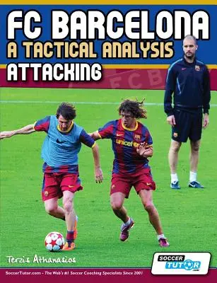 FC Barcelona - O analiză tactică: Atac - FC Barcelona - A Tactical Analysis: Attacking