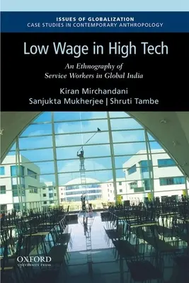 Low Wage in High Tech: O etnografie a lucrătorilor din domeniul serviciilor în India globală - Low Wage in High Tech: An Ethnography of Service Workers in Global India