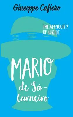 Mrio de S-Carneiro: Ambiguitatea unei sinucideri - Mrio de S-Carneiro: The Ambiguity of a Suicide