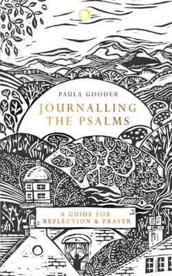Jurnalizând psalmii: Un ghid pentru reflecție și rugăciune - Journalling the Psalms: A Guide for Reflection and Prayer