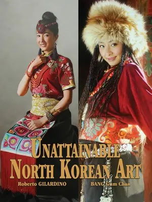 Arta nord-coreeană de neatins - Unattainable North Korean Art