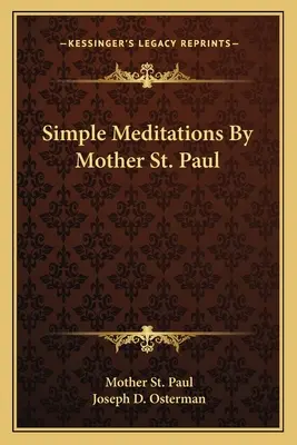 Meditații simple de către Maica Sfântul Pavel - Simple Meditations by Mother St. Paul