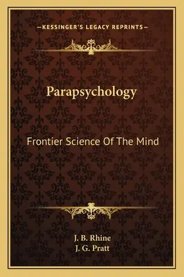 Parapsihologia: Știința de frontieră a minții - Parapsychology: Frontier Science of the Mind