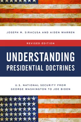Înțelegerea doctrinelor prezidențiale: Securitatea națională a SUA de la George Washington la Joe Biden - Understanding Presidential Doctrines: U.S. National Security from George Washington to Joe Biden