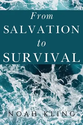 De la mântuire la supraviețuire - From Salvation to Survival