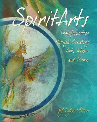 Spiritarts, transformare prin crearea de artă, muzică și dans - Spiritarts, Transformation Through Creating Art, Music and Dance