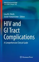 HIV și complicațiile tractului gastrointestinal: Un ghid clinic cuprinzător - HIV and GI Tract Complications: A Comprehensive Clinical Guide