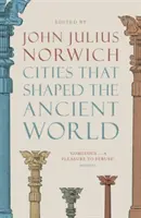 Orașe care au modelat lumea antică - Cities That Shaped the Ancient World