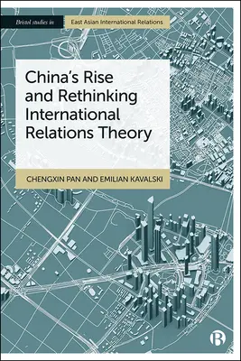 Ascensiunea Chinei și regândirea teoriei relațiilor internaționale - China's Rise and Rethinking International Relations Theory