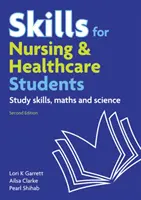 Competențe pentru studenții la nursing și asistență medicală - abilități de studiu, matematică și știință - Skills for Nursing & Healthcare Students - study skills, maths and science