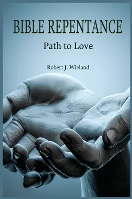 Pocăința biblică: Calea către iubire - Bible Repentance: Path to Love