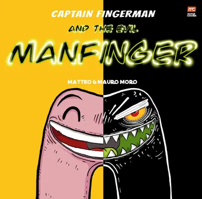Căpitanul Fingerman: Manfinger cel rău: Volumul 2 - Captain Fingerman: The Evil Manfinger: Volume 2