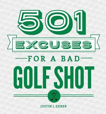 501 scuze pentru o lovitură de golf proastă - 501 Excuses for a Bad Golf Shot