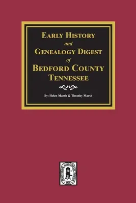 Digest de istorie și genealogie timpurie a comitatului Bedford, Tennessee - Early History and Genealogy Digest of Bedford County, Tennessee